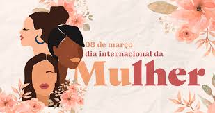 DIA INTERNACIONAL DA MULHER 4